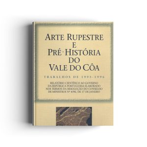 Arte Rupestre e Pré-História do Vale do Côa – Trabalhos de 1995-1996